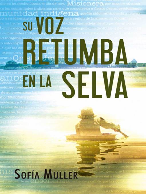 Title details for Su voz retumba en la selva by Sofia Muller - Available